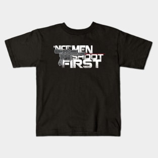 Nice Men Shoot First Kids T-Shirt